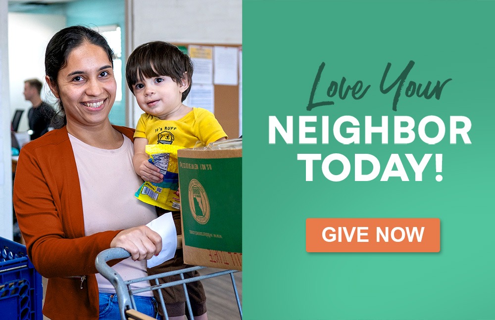 Love your neighbor today - Give Now